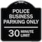 Signmission Police Business Parking 30 Minute Limit Heavy-Gauge Aluminum Sign, 18" x 18", BS-1818-23278 A-DES-BS-1818-23278 - alternate 1